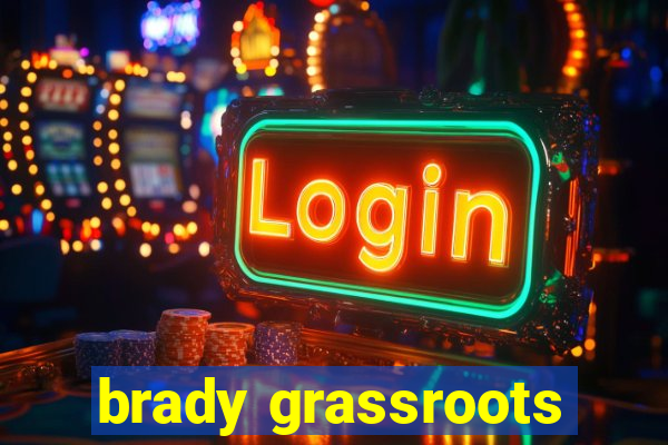 brady grassroots